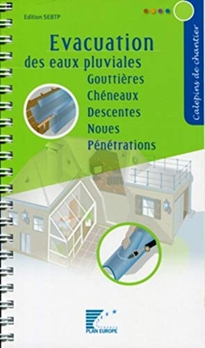 Evacuation des eaux pluviales : gouttières, chéneaux, descentes, noues, pénétrations