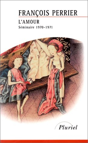 L'amour : séminaire 1970-1971