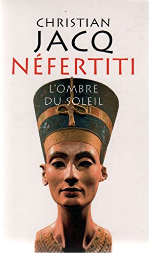 néfertiti : l'ombre du soleil