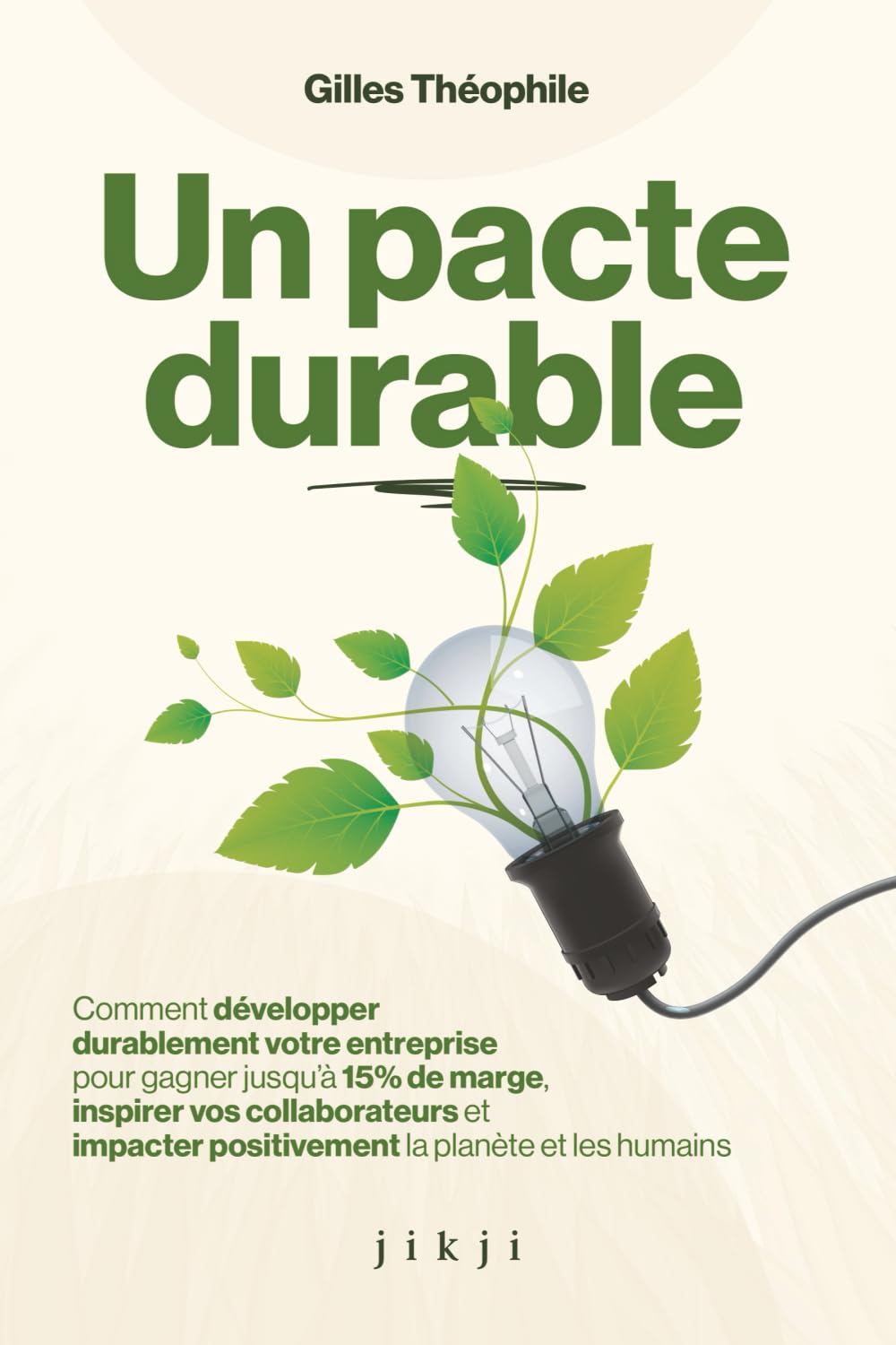 Un pacte durable: Comment développer durablement votre entreprise pour gagner jusqu'à 15% de marge, 