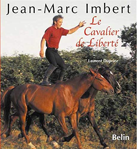 Jean-Marc Imbert, le cavalier de liberté
