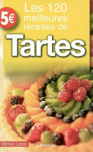 Les 120 meilleures recettes de tartes