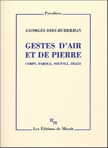 Gestes d'air et de Pierre : corps, parole, souffle, image