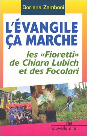 L'Evangile, ça marche : les fioretti de Chiara Lubich et des Focolari