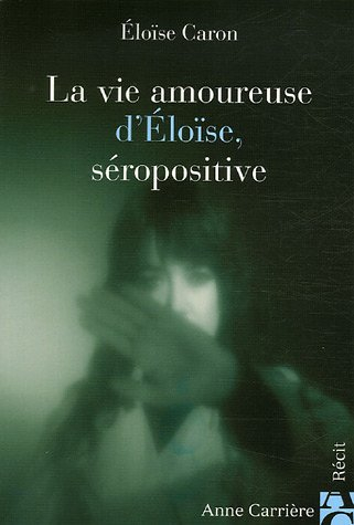 La vie amoureuse d'Eloïse, séropositive