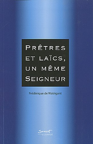 Prêtres et laïcs, un même Seigneur
