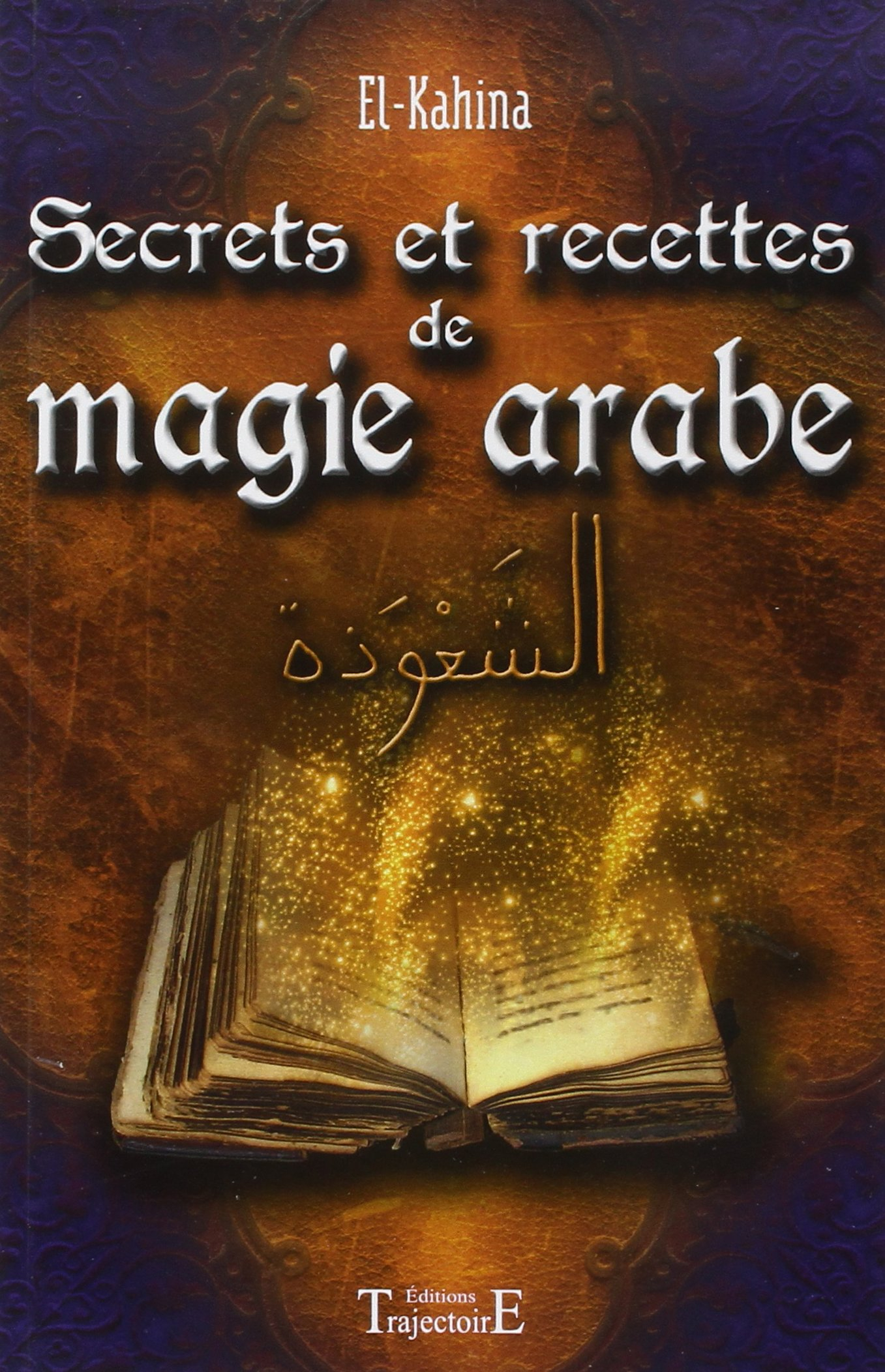 Secrets et recettes de magie arabe