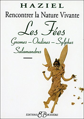 Rencontrer la nature vivante : les fées, gnomes, ondines, sylphes, salamandres