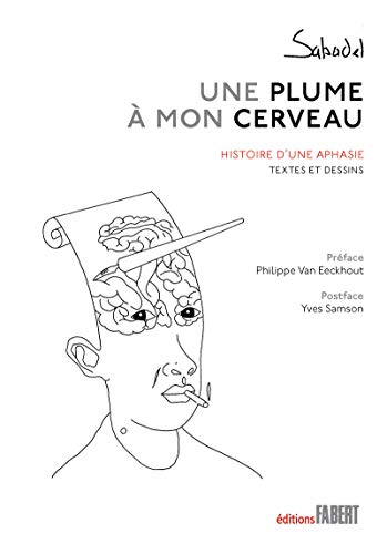 Une plume à mon cerveau : histoire d'une aphasie