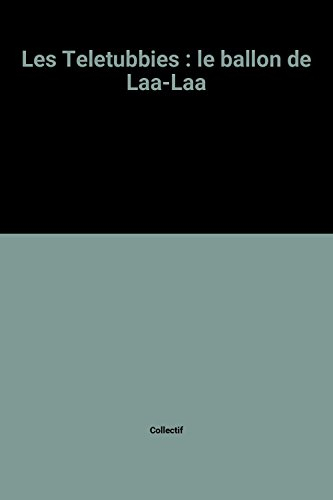 Le ballon de Laa-Laa