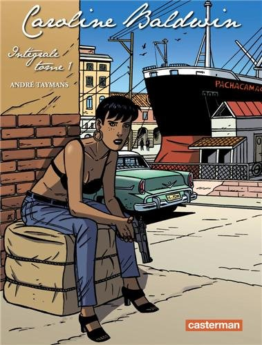 Caroline Baldwin : intégrale. Vol. 1