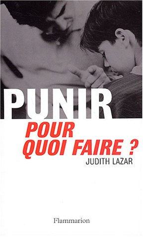 Punir, pour quoi faire ?
