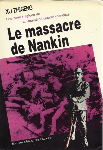 Le grand massacre de Nankin : une page tragique de la Deuxième guerre mondiale
