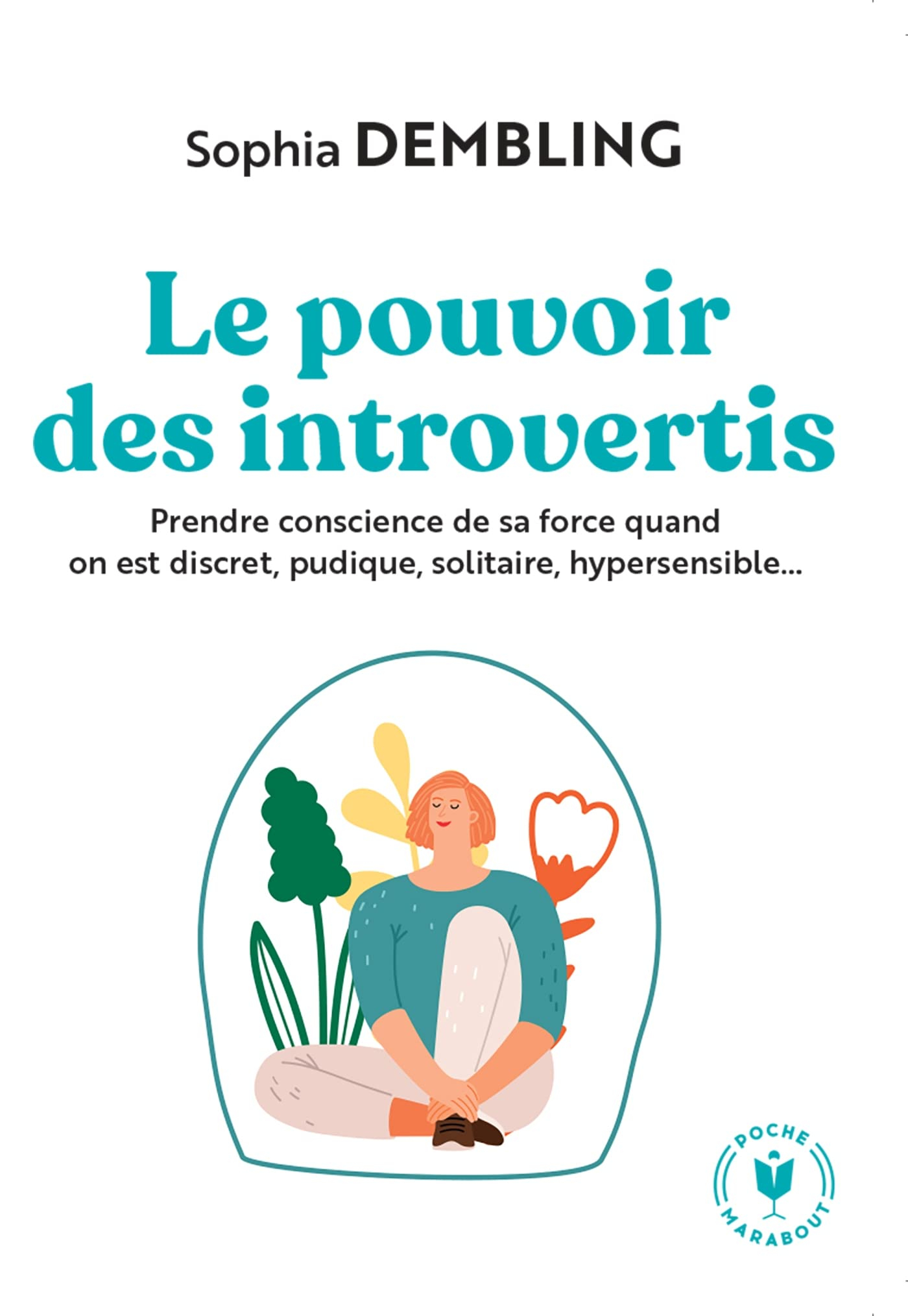 Le pouvoir des introvertis : prendre conscience de sa force quand on est discret, pudique, solitaire