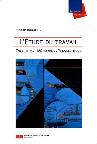 Etude du travail : évolution, méthodes et techniques, perspectives