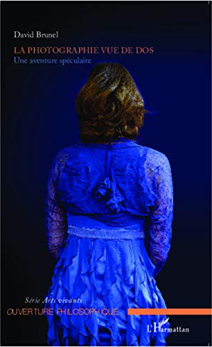 La photographie vue de dos : une aventure spéculaire