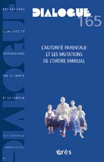 Dialogue, n° 165. L'autorité parentale et les mutations de l'ordre familial