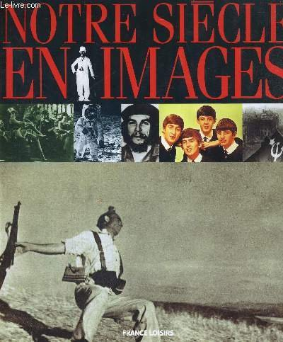 notre siècle en images
