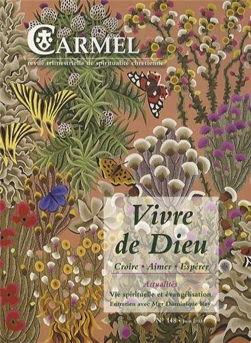 Carmel, n° 148. Vivre de Dieu : croire, aimer, espérer