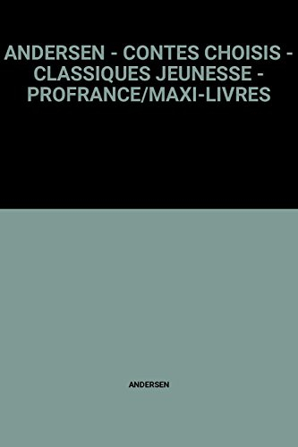 andersen - contes choisis - classiques jeunesse - profrance/maxi-livres