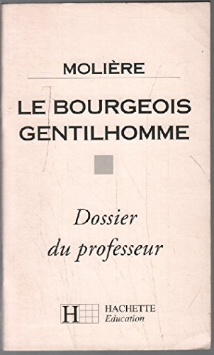 Molière, le Bougeois gentilhomme : dossier du professeur