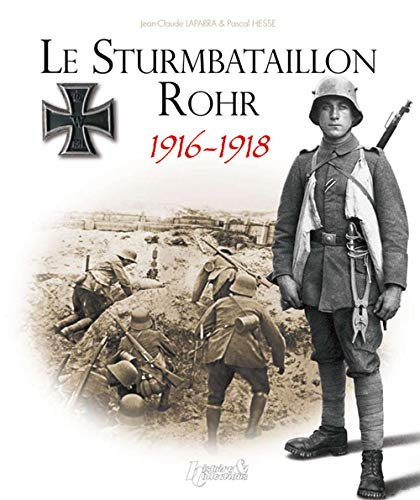 Le Sturmbataillon Rohr, 1916-1918 : de Verdun à Spa, la favori du Kronprinz