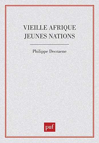 Vieille Afrique, jeunes nations : le continent noir au seuil de la troisième décennie des indépendan