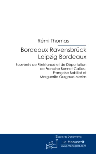 Bordeaux Ravensbrück Leipzig Bordeaux