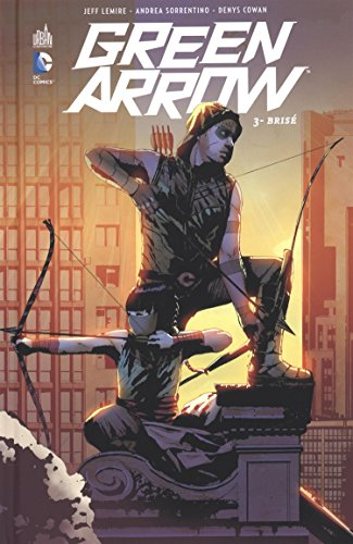 Green Arrow. Vol. 3. Brisé