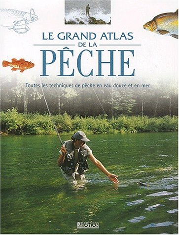 Le grand atlas de la pêche