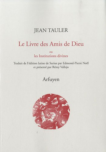 Le livre des amis de Dieu ou Les institutions divines