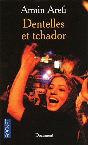 Dentelles et tchador : la vie dans l'Iran des mollahs