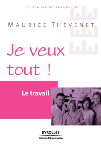 Le travail : je veux tout !