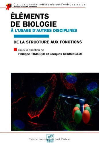 Eléments de biologie à l'usage d'autres disciplines : de la structure aux fonctions