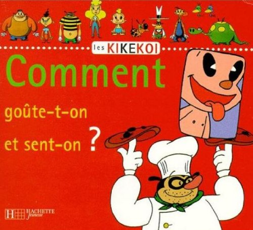 Comment goûte-t-on, comment sent-on ?