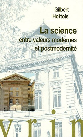 La science entre valeurs modernes et postmodernité : conférence au Collège de France