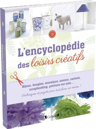 L'encyclopédie des loisirs créatifs