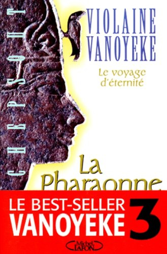 La pharaonne. Vol. 3. Le voyage d&#039;éternité