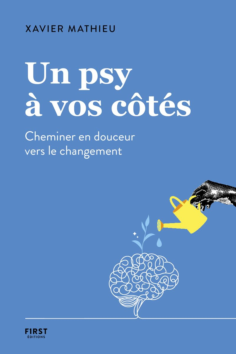 Un psy à vos côtés : cheminer en douceur vers le changement