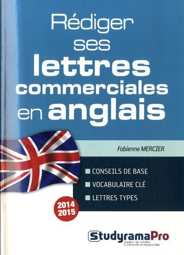 Rédiger ses lettres commerciales en anglais : conseils de base, vocabulaire clé, lettres types