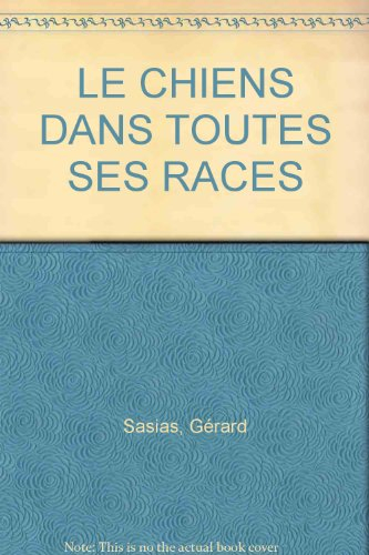 le chiens dans toutes ses races