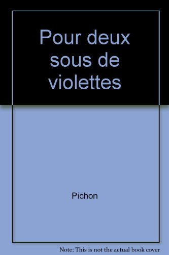 Pour deux sous de violettes