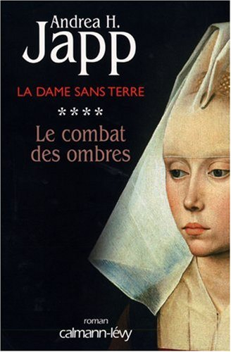 La dame sans terre. Vol. 4. Le combat des ombres