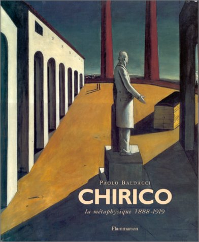 Giorgio De Chirico : la métaphysique, 1888-1919