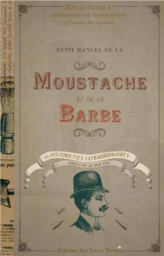 petit manuel de la moustache et de la barbe ou historiettes pour être de bon poil