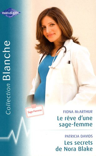 Le rêve d'une sage-femme : sage-femme. Les secrets de Nora Blake : sage-femme