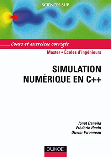 Simulation numérique en C++ : cours et exercices : master, écoles d'ingénieurs