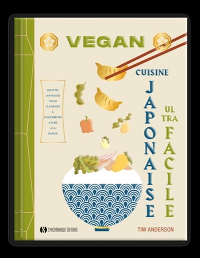 Cuisine japonaise vegan ultra facile : recettes japonaises vegan classiques & d'aujourd'hui à faire 