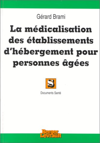 La médicalisation des établissements d'hébergement pour personnes âgées