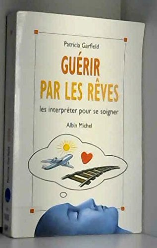 Guérir par les rêves : les interpréter pour se soigner